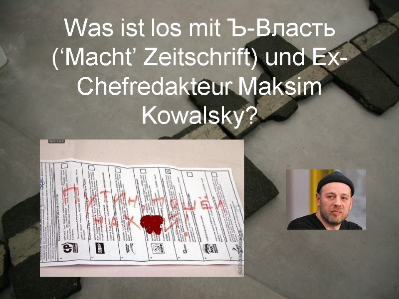 Was ist los mit Ъ-Власть (‘Macht’ Zeitschrift) und Ex-Chefredakteur Maksim Kowalsky?